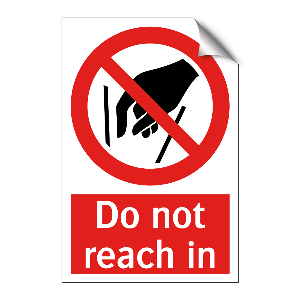 Do not reach in