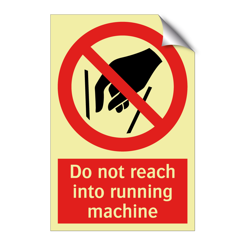 Do not reach into running machine
