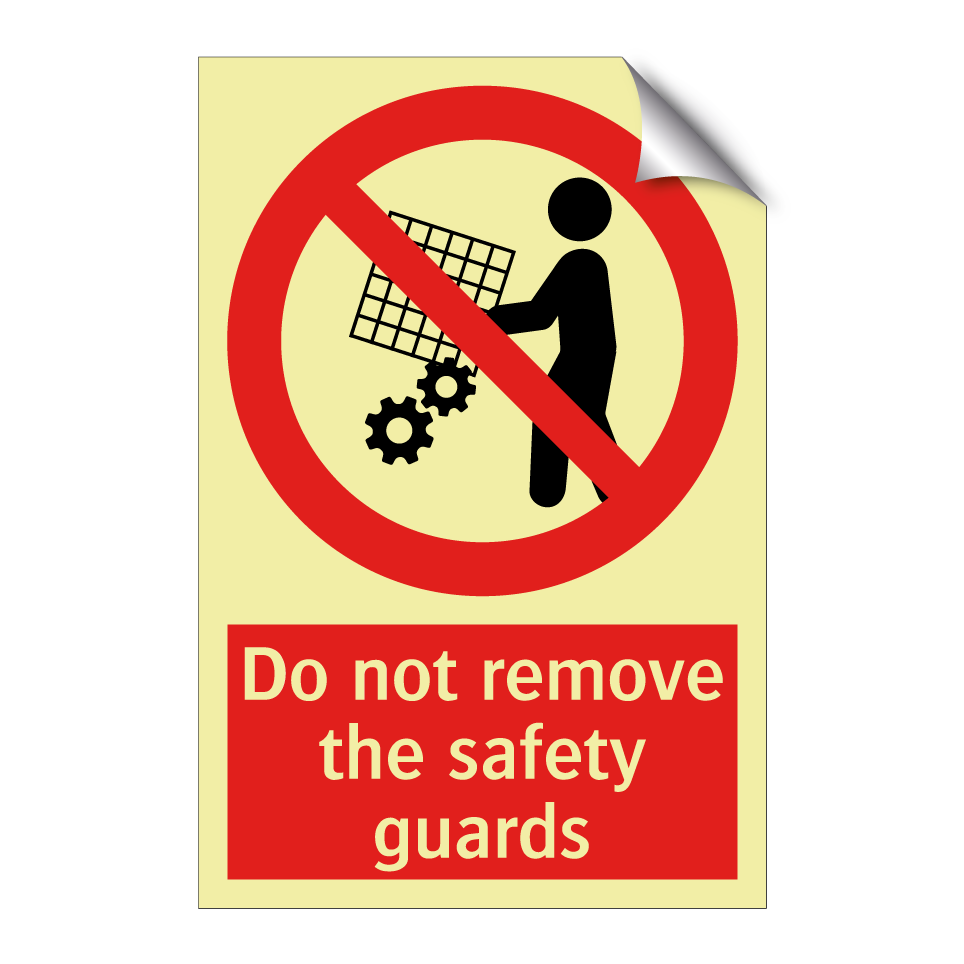 Do not remove the safety guards