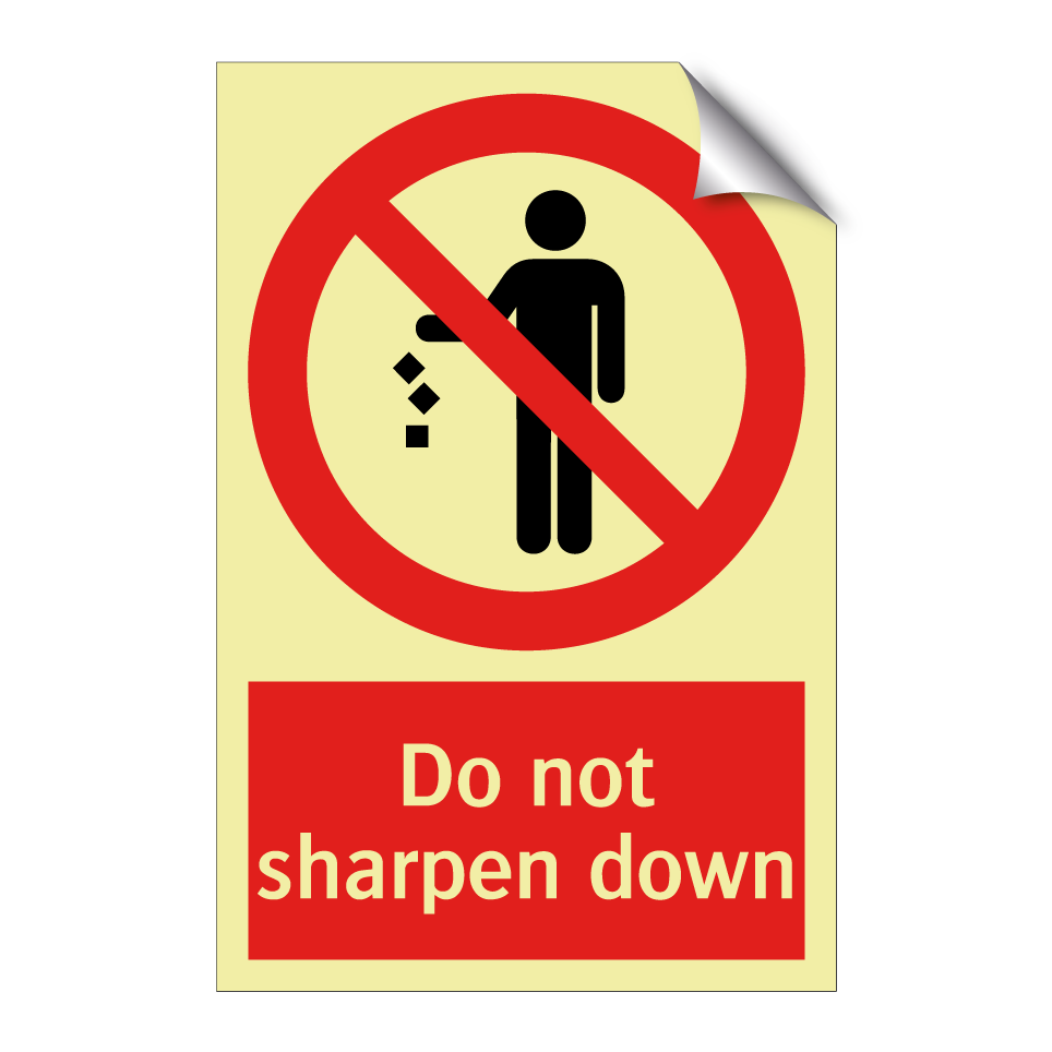 Do not sharpen down