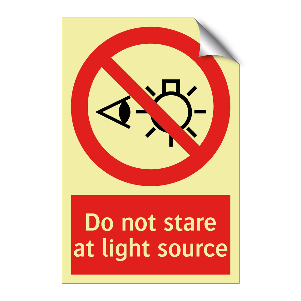 Do not stare at light source