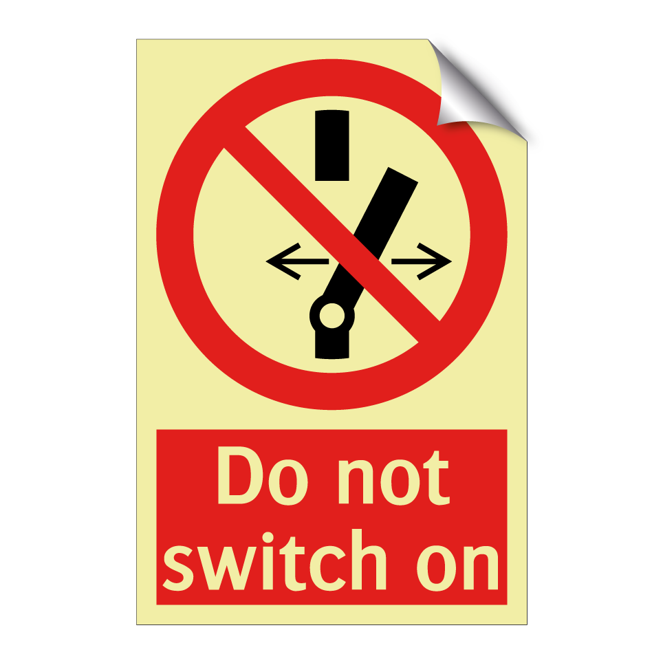 Do not switch on