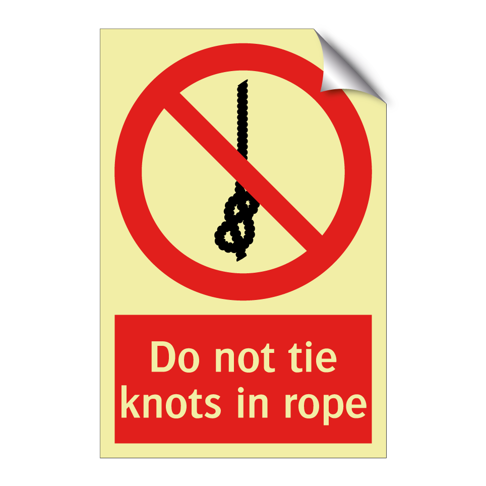 Do not tie knots in rope
