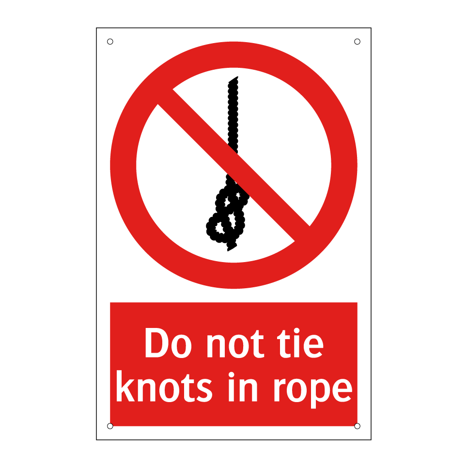 Do not tie knots in rope