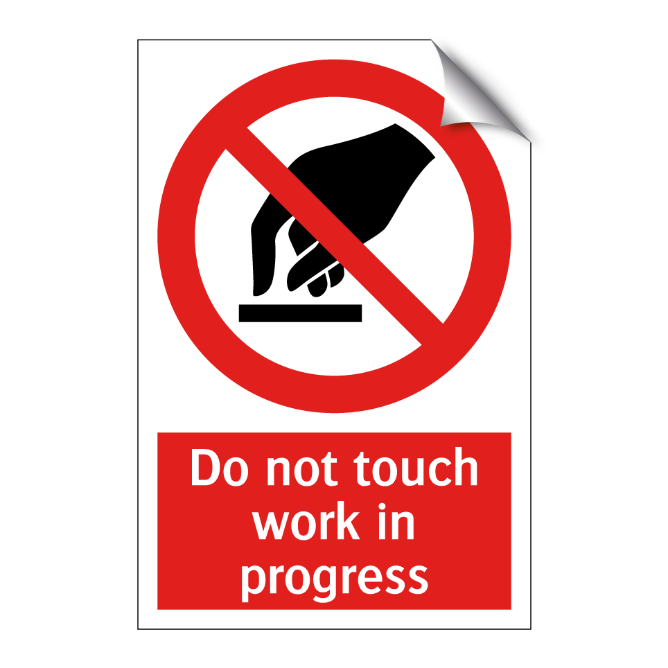 Do not touch work in progress