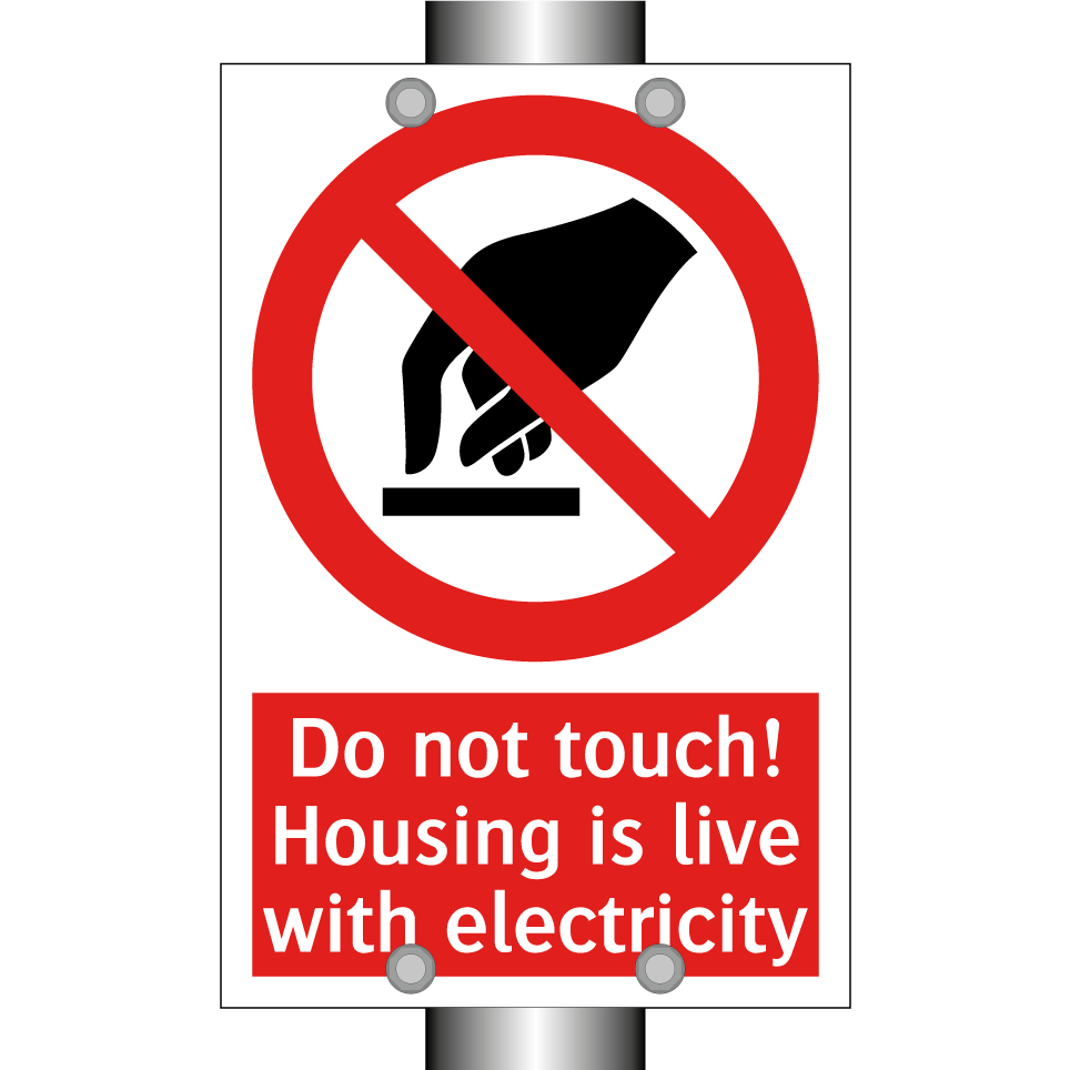 Do not touch! Housing is live with electricity