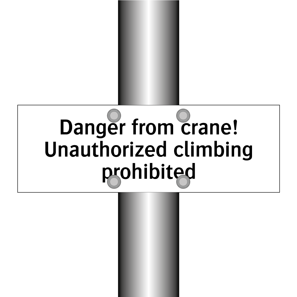 Danger from crane! Unauthorized climbing prohibited
