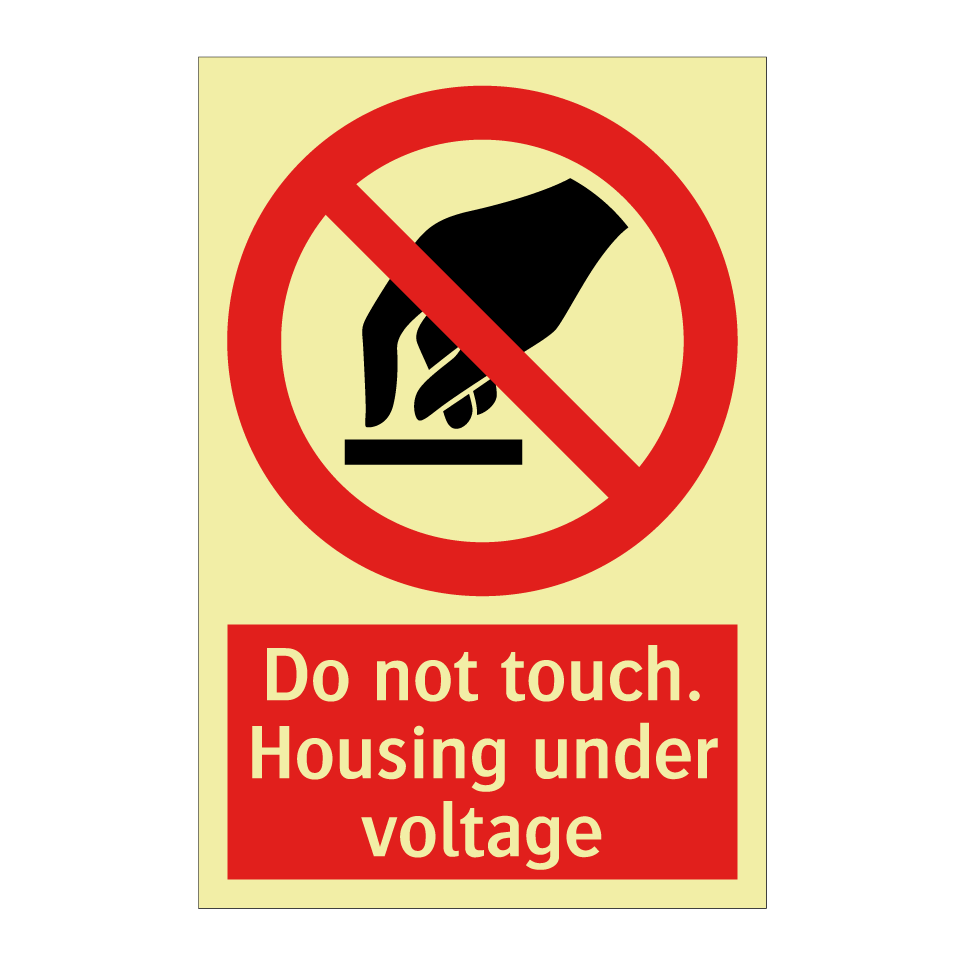 Do not touch. Housing under voltage