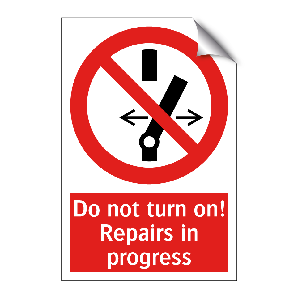 Do not turn on! Repairs in progress