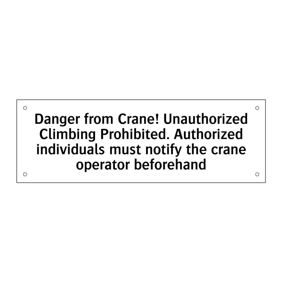 Danger from Crane! Unauthorized Climbing Prohibited. Authorized individuals must notify the crane operator beforehand