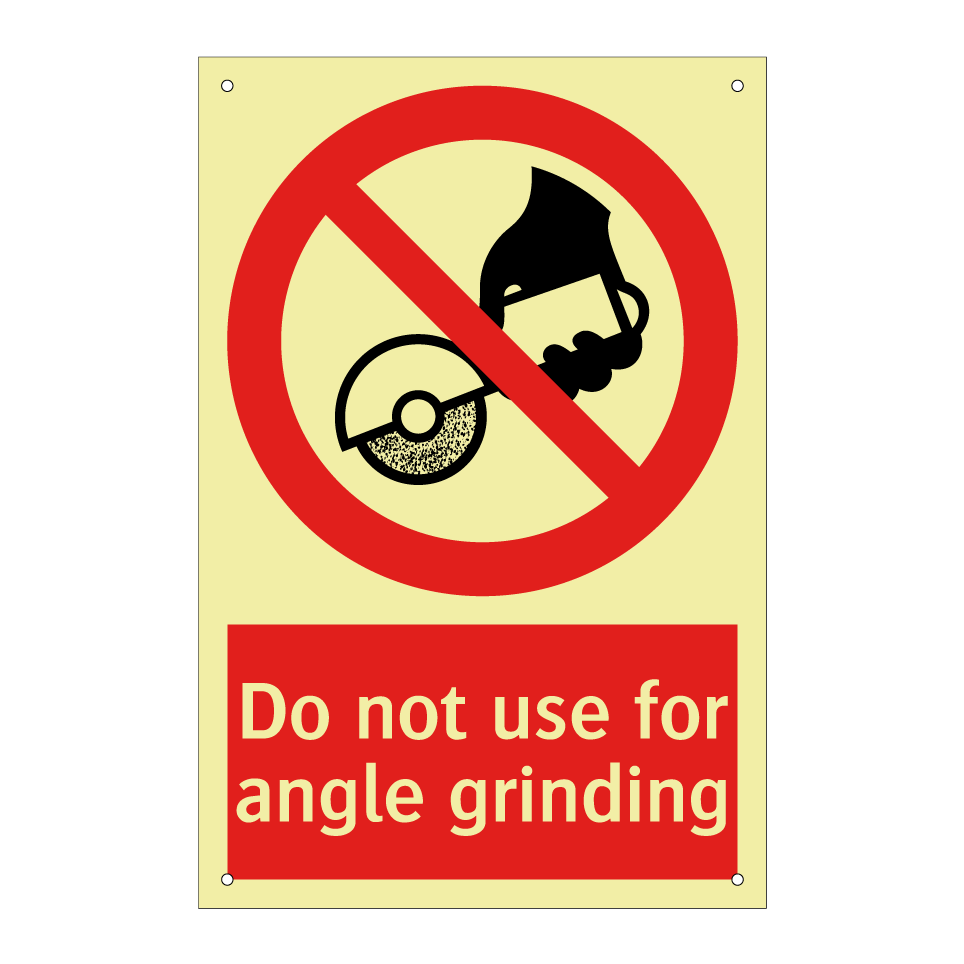 Do not use for angle grinding