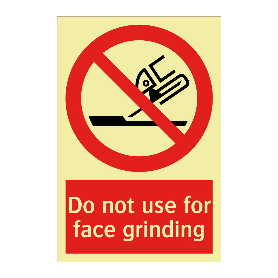 Do not use for face grinding