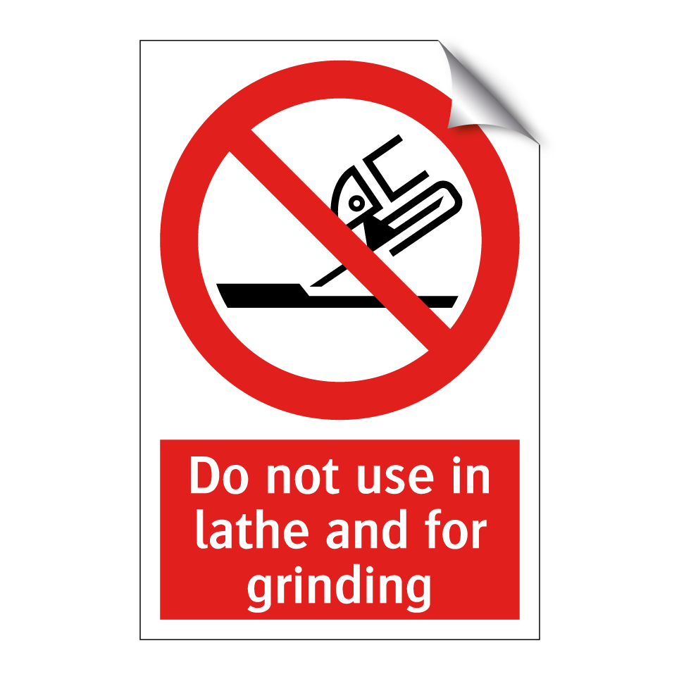 Do not use in lathe and for grinding