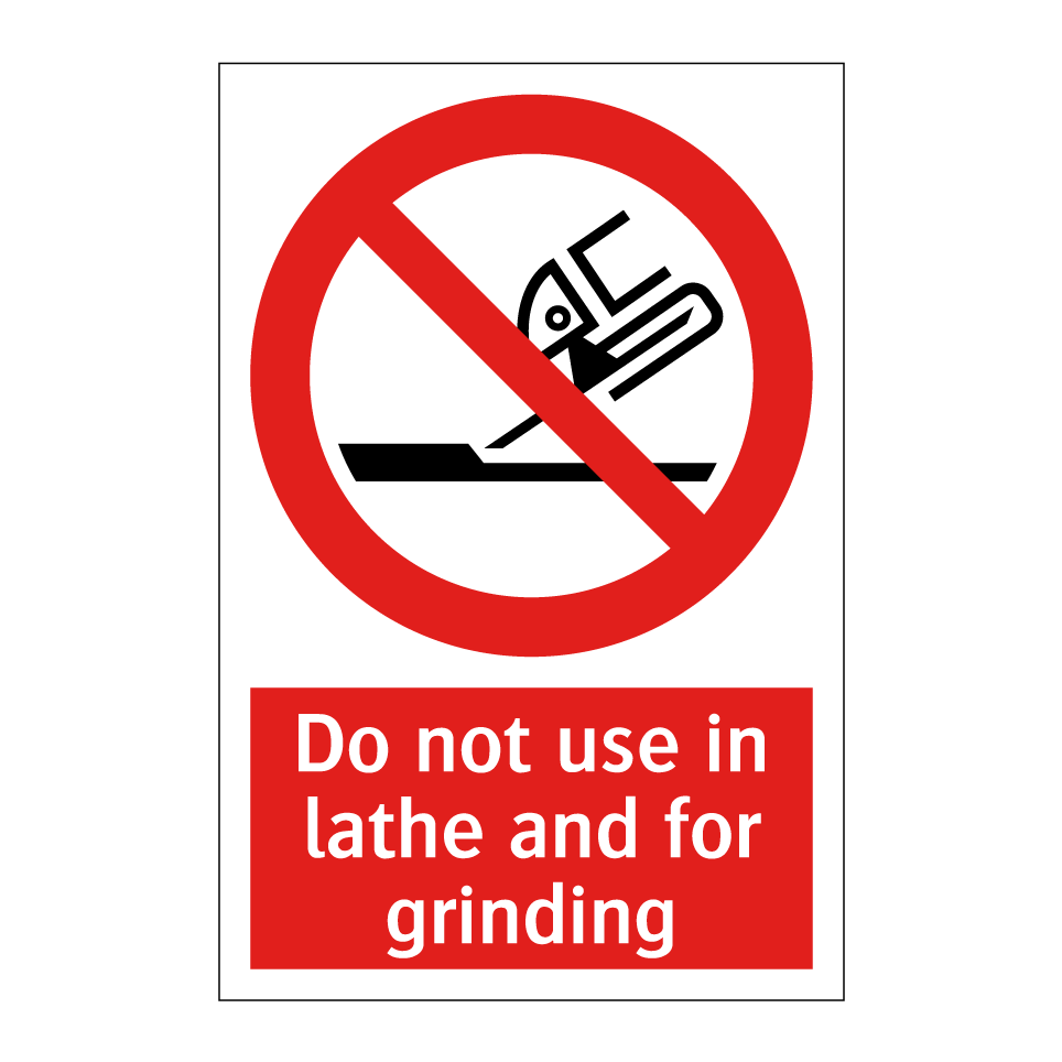 Do not use in lathe and for grinding