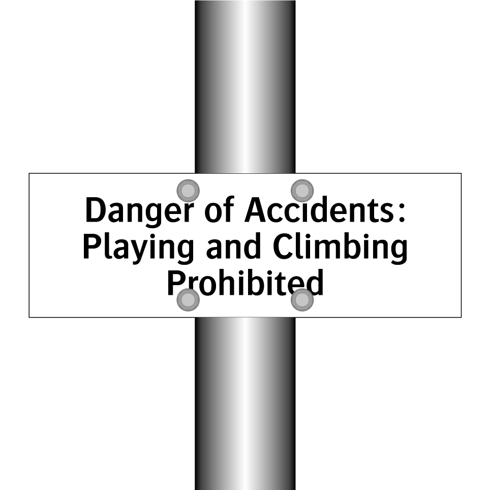 Danger of Accidents: Playing and Climbing Prohibited