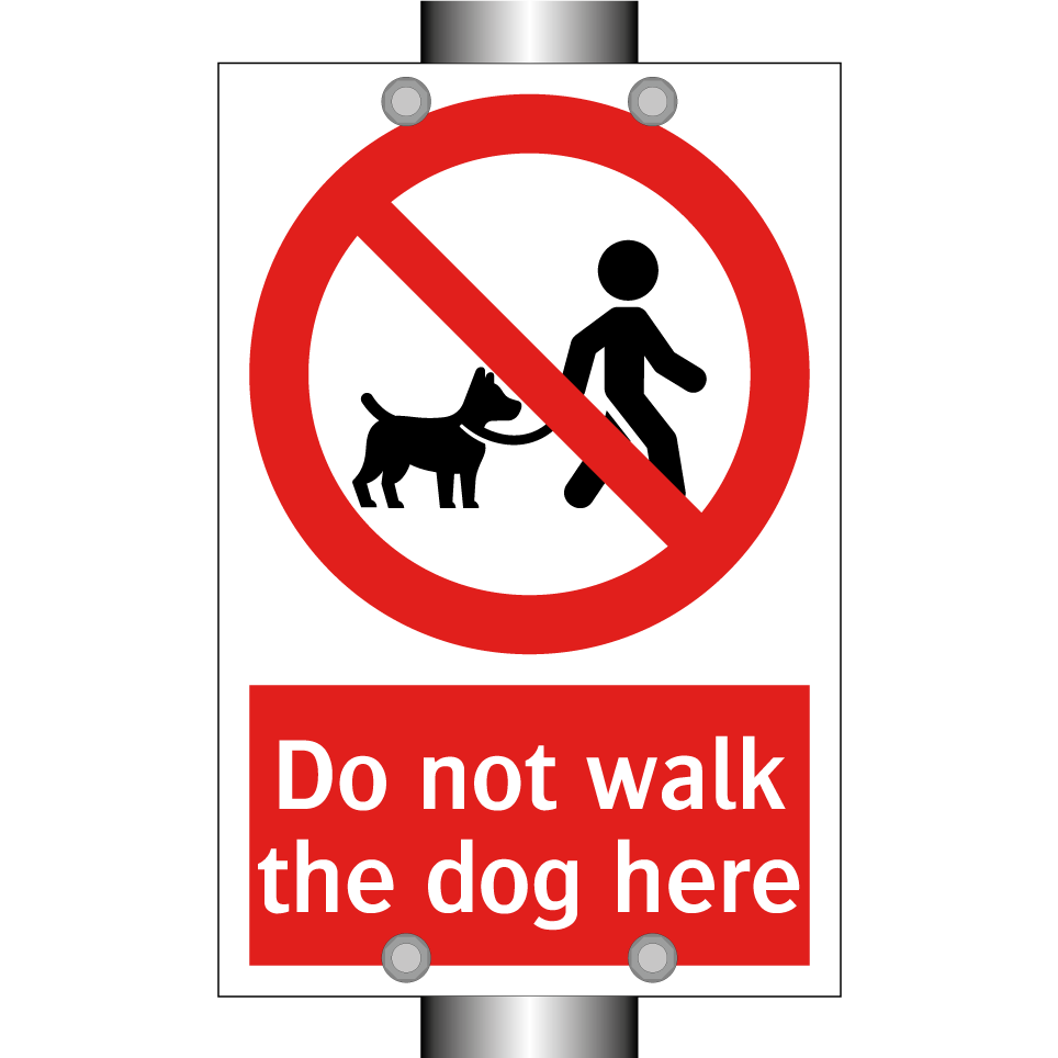 Do not walk the dog here