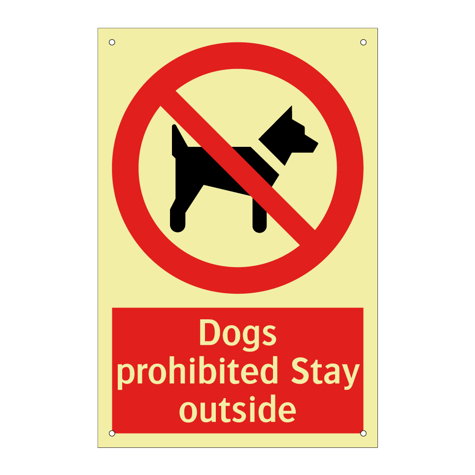 Dogs prohibited Stay outside