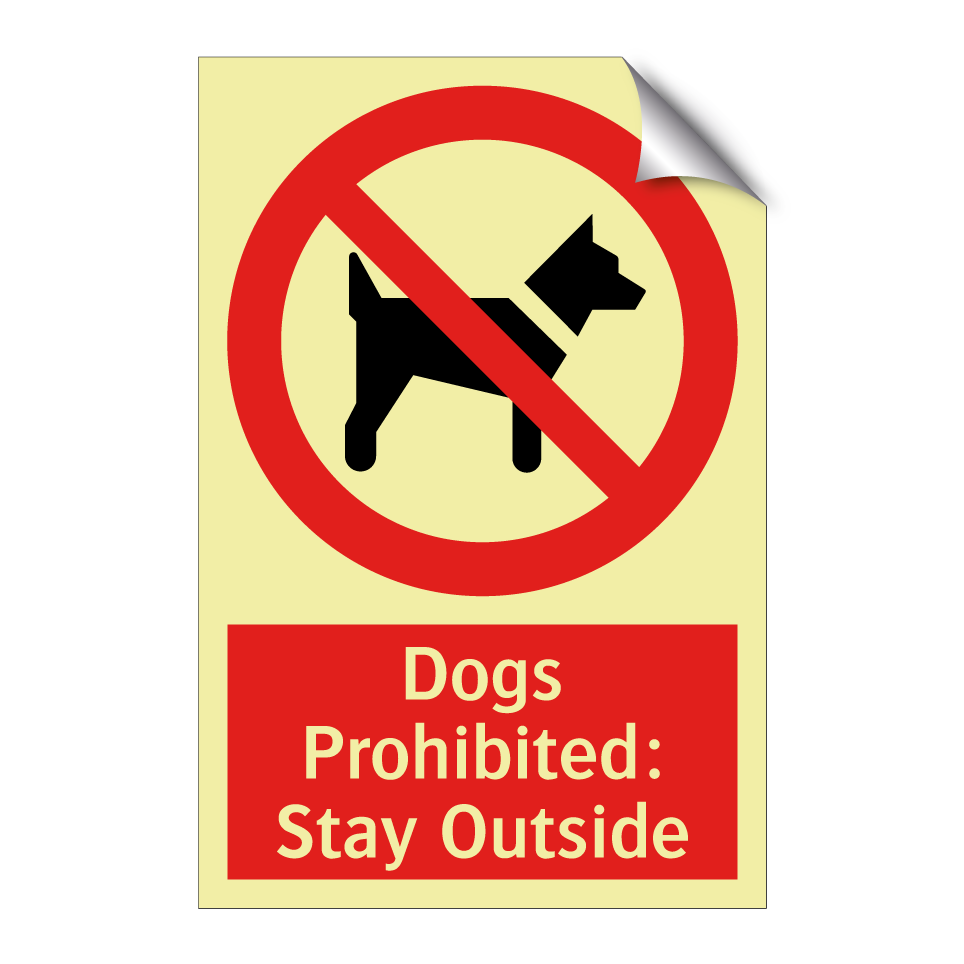 Dogs Prohibited: Stay Outside