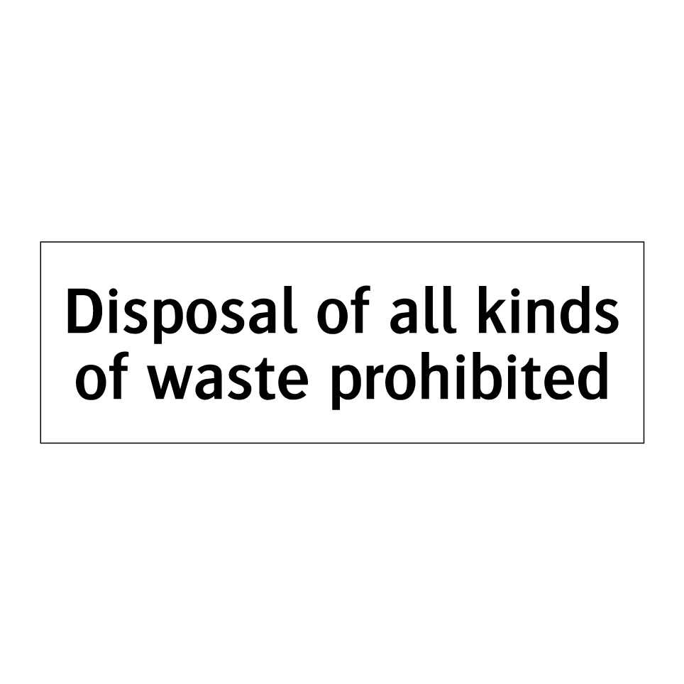 Disposal of all kinds of waste prohibited