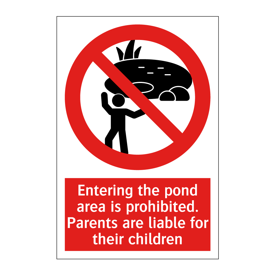 Entering the pond area is prohibited. Parents are liable for their children