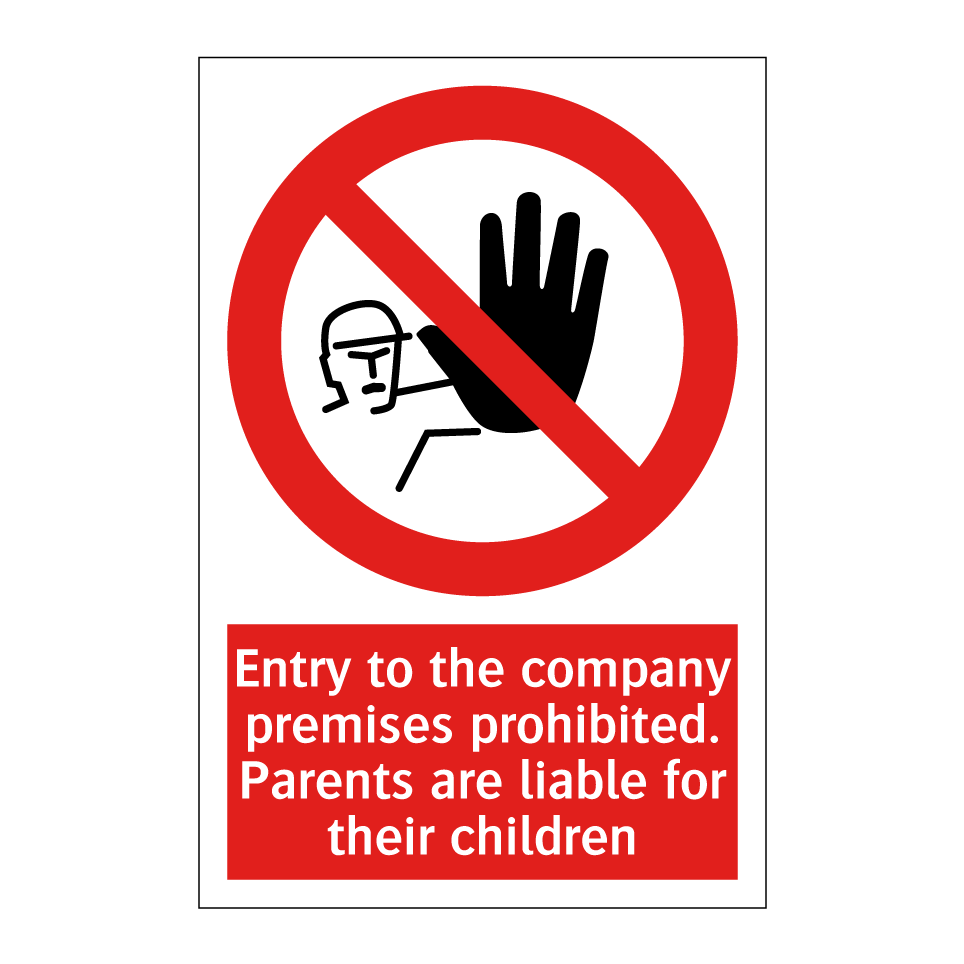 Entry to the company premises prohibited. Parents are liable for their children