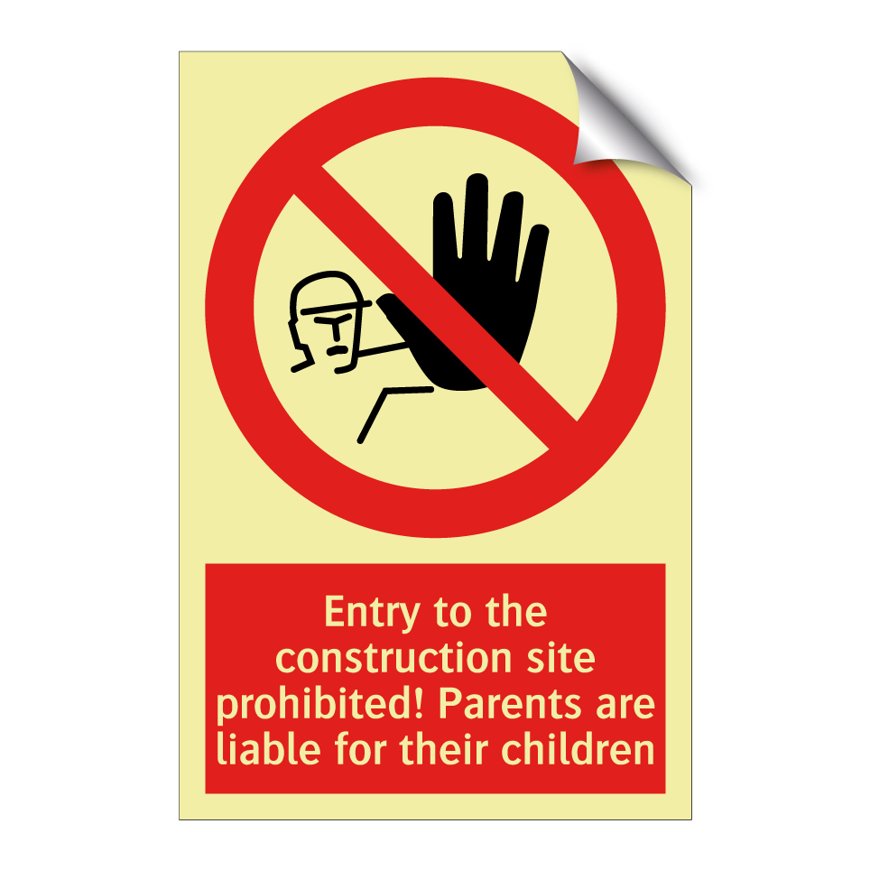 Entry to the construction site prohibited! Parents are liable for their children