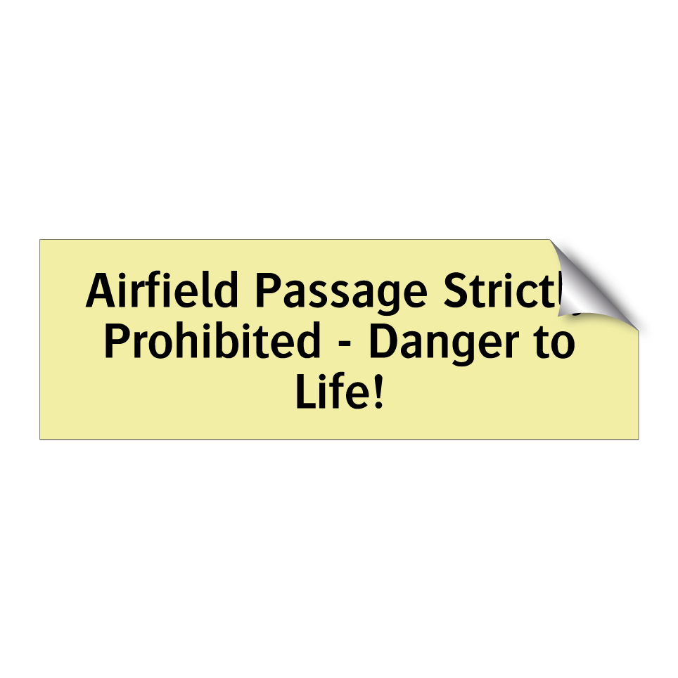 Airfield Passage Strictly Prohibited - Danger to Life!