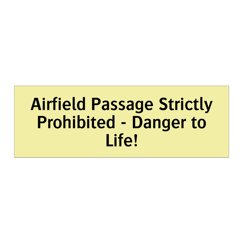 Airfield Passage Strictly Prohibited - Danger to Life!