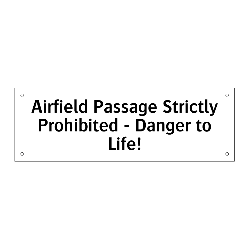 Airfield Passage Strictly Prohibited - Danger to Life!
