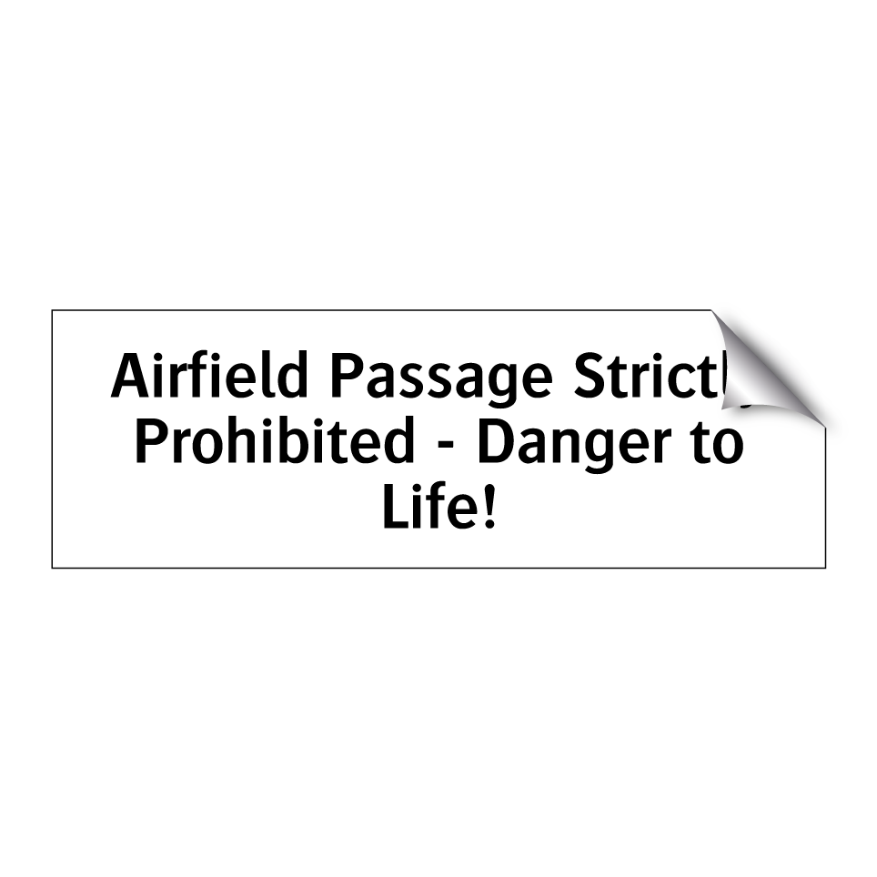 Airfield Passage Strictly Prohibited - Danger to Life!