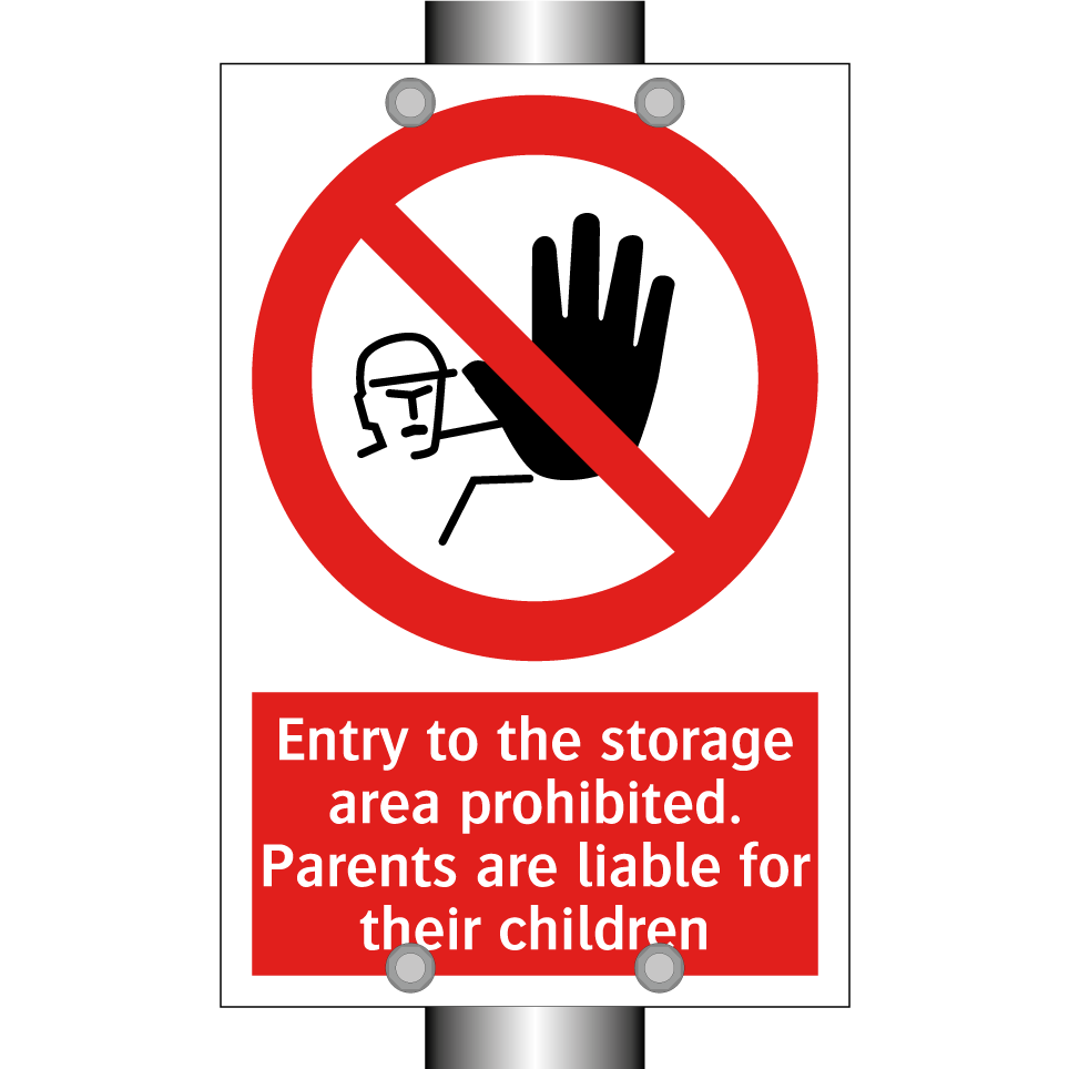 Entry to the storage area prohibited. Parents are liable for their children