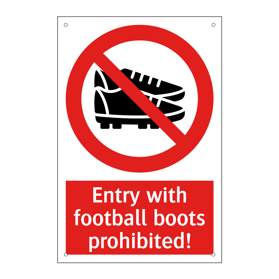 Entry with football boots prohibited!