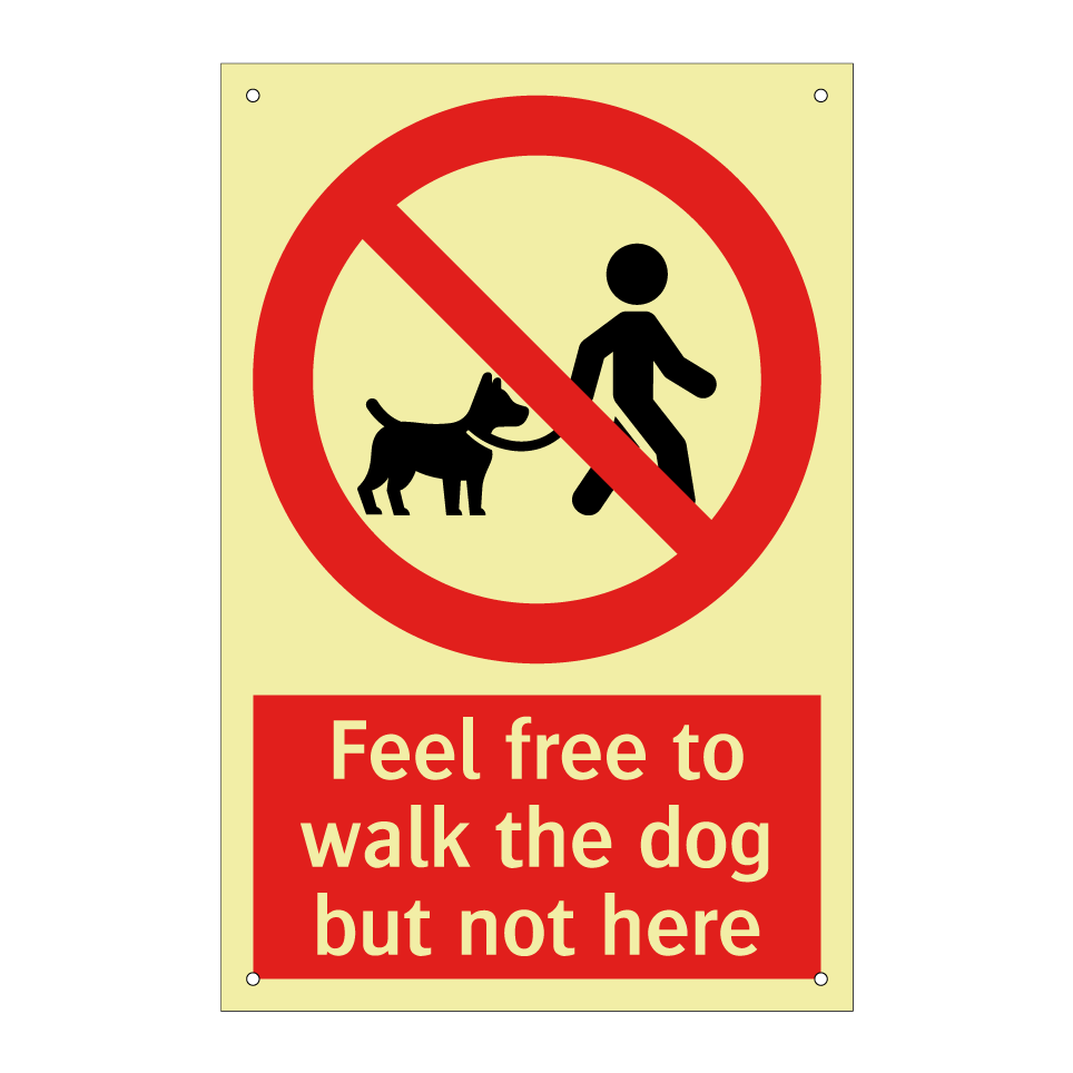 Feel free to walk the dog but not here