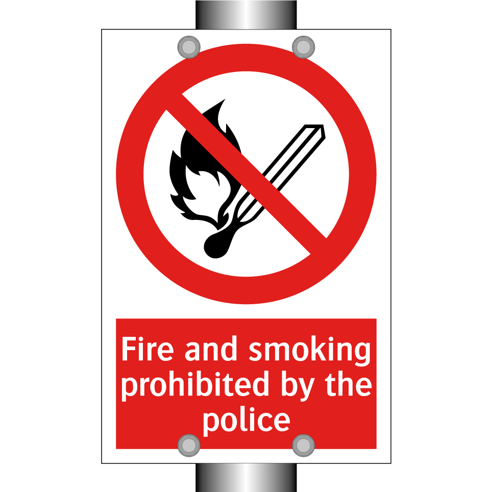 Fire and smoking prohibited by the police