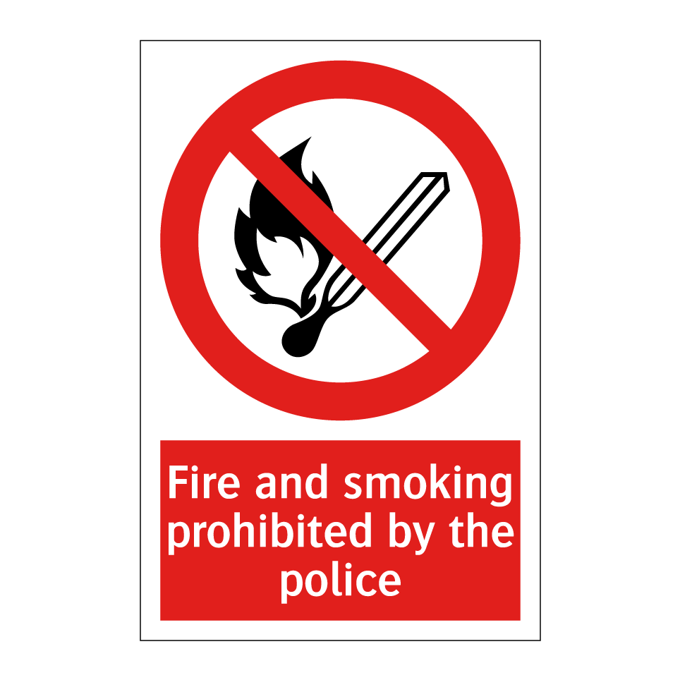 Fire and smoking prohibited by the police