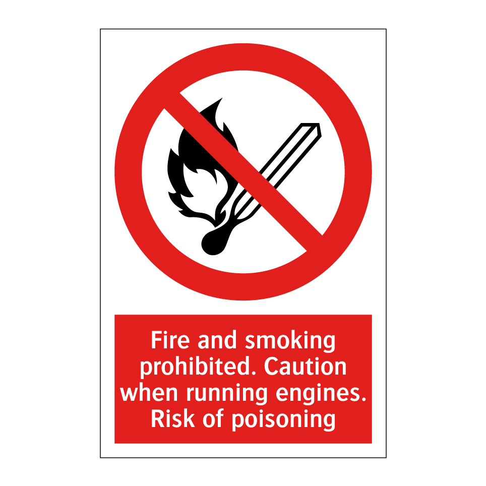 Fire and smoking prohibited. Caution when running engines. Risk of poisoning