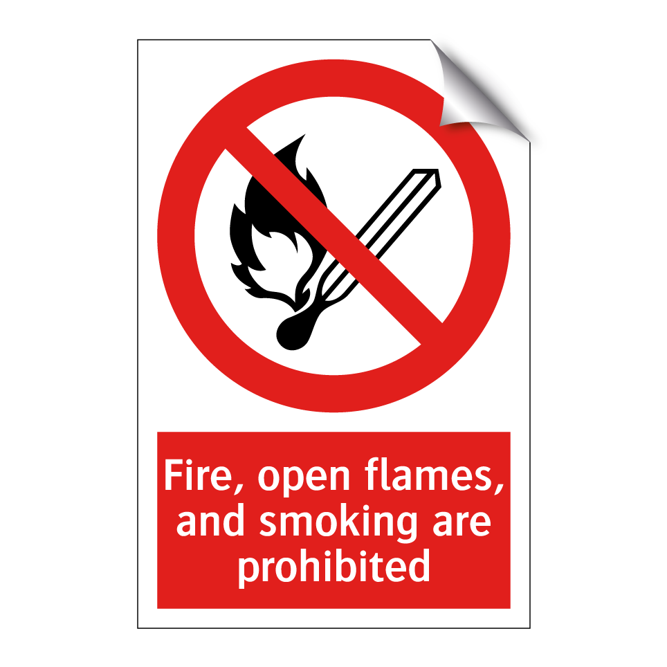 Fire, open flames, and smoking are prohibited