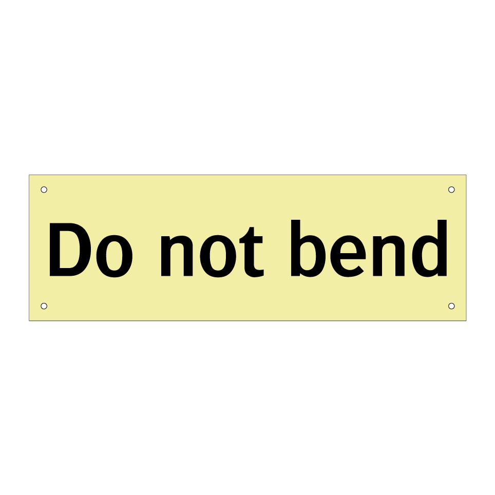 Do not bend