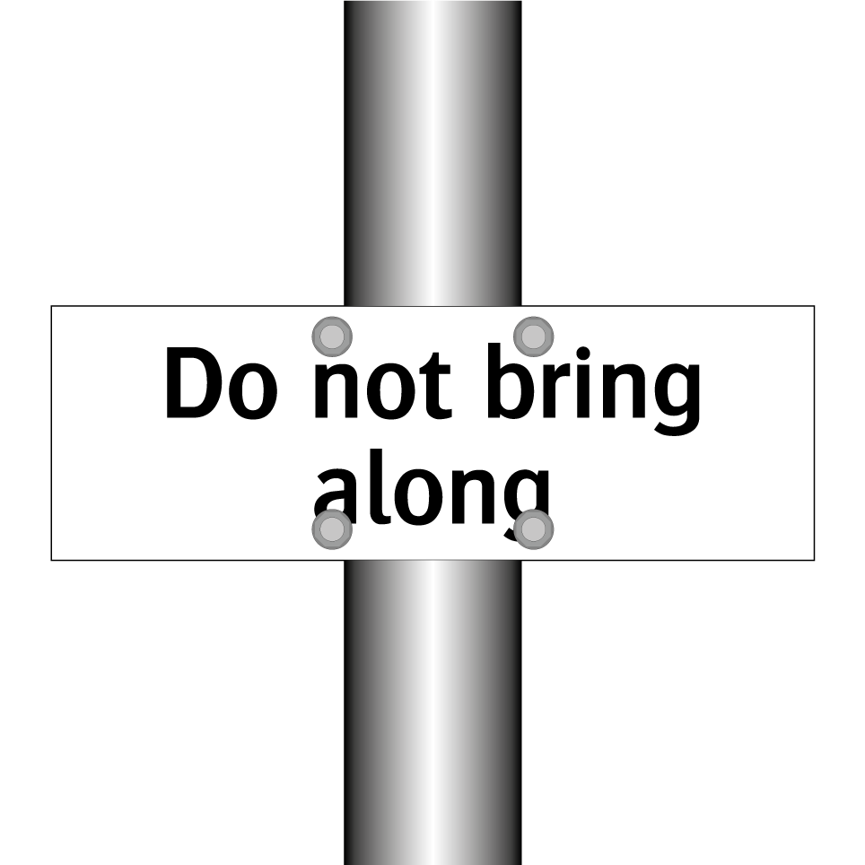 Do not bring along