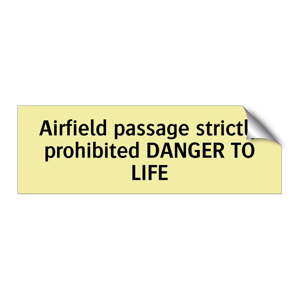 Airfield passage strictly prohibited DANGER TO LIFE