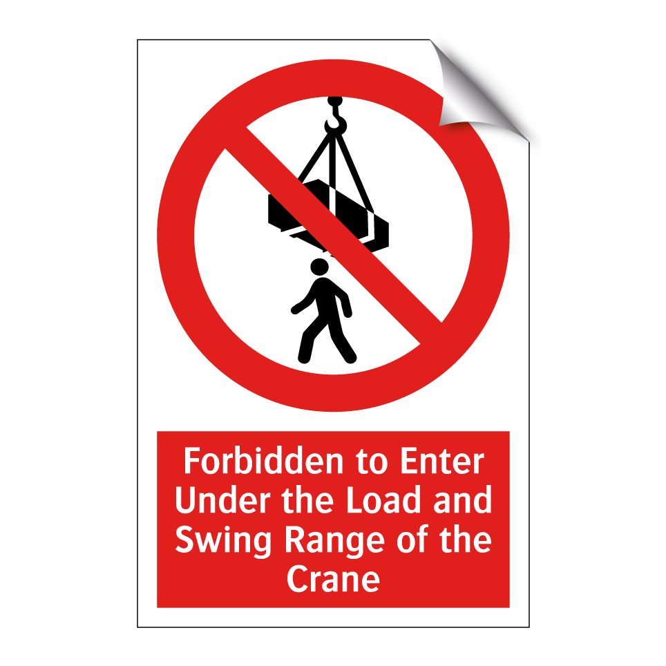 Forbidden to Enter Under the Load and Swing Range of the Crane