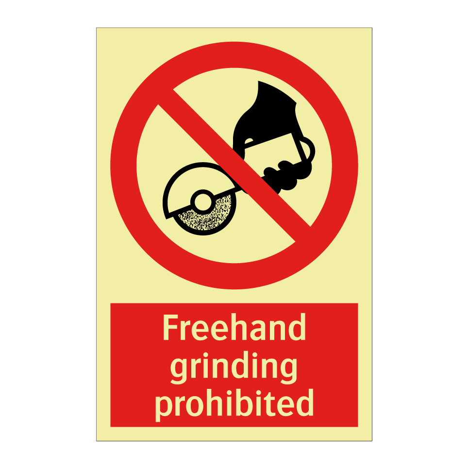 Freehand grinding prohibited