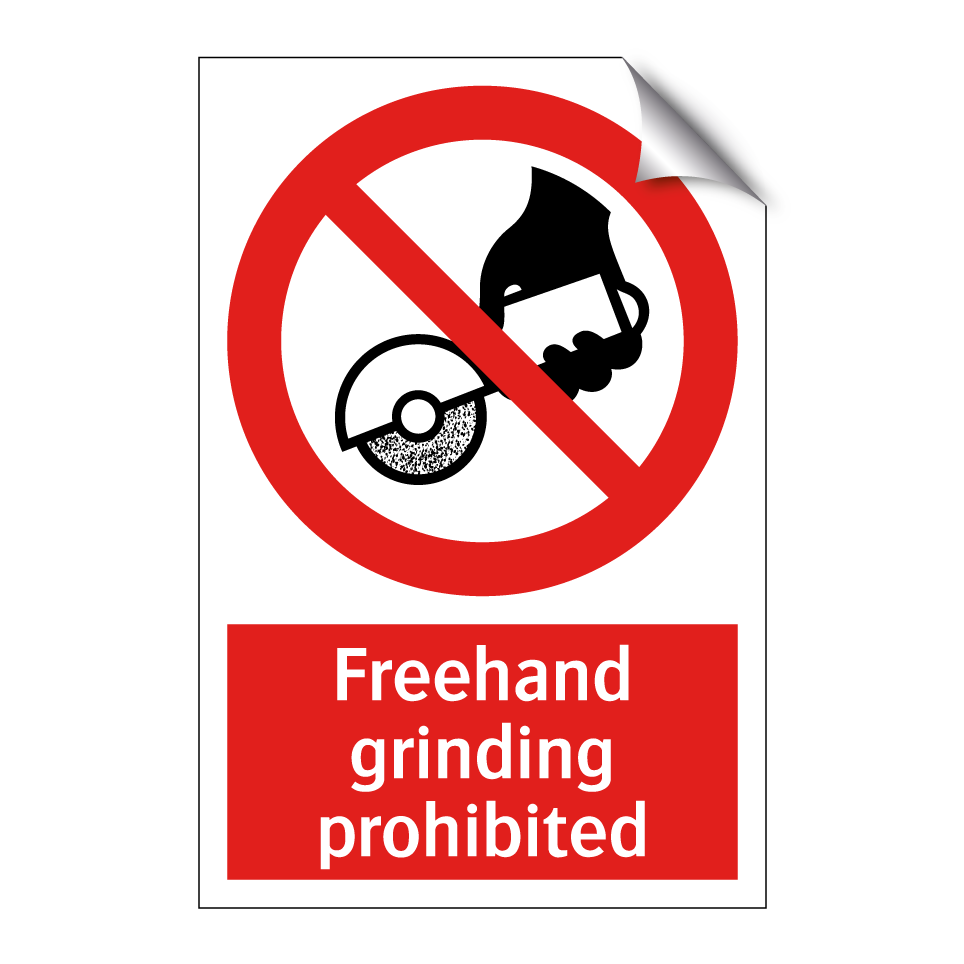 Freehand grinding prohibited