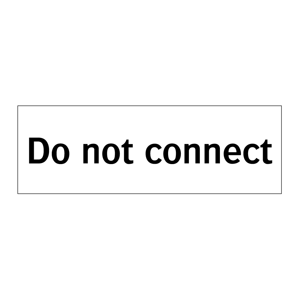 Do not connect