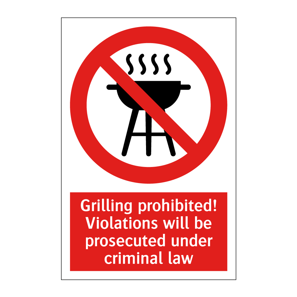 Grilling prohibited! Violations will be prosecuted under criminal law