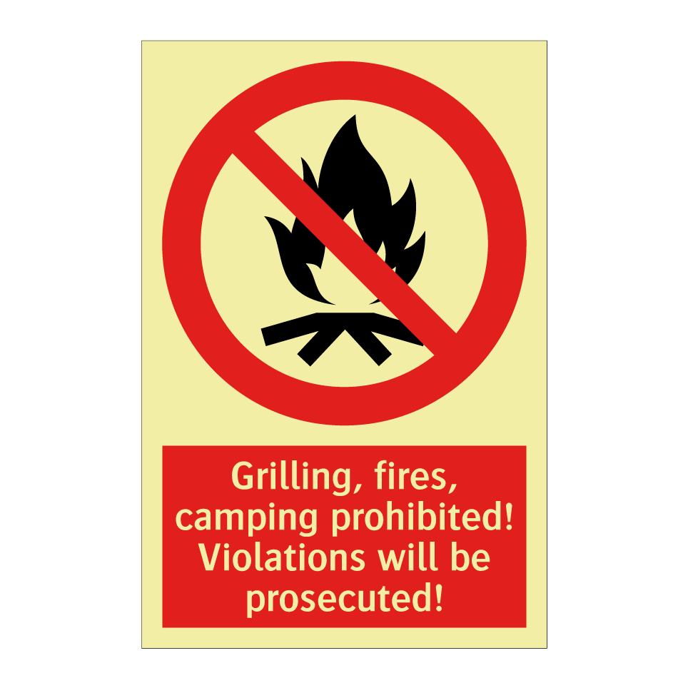 Grilling, fires, camping prohibited! Violations will be prosecuted!
