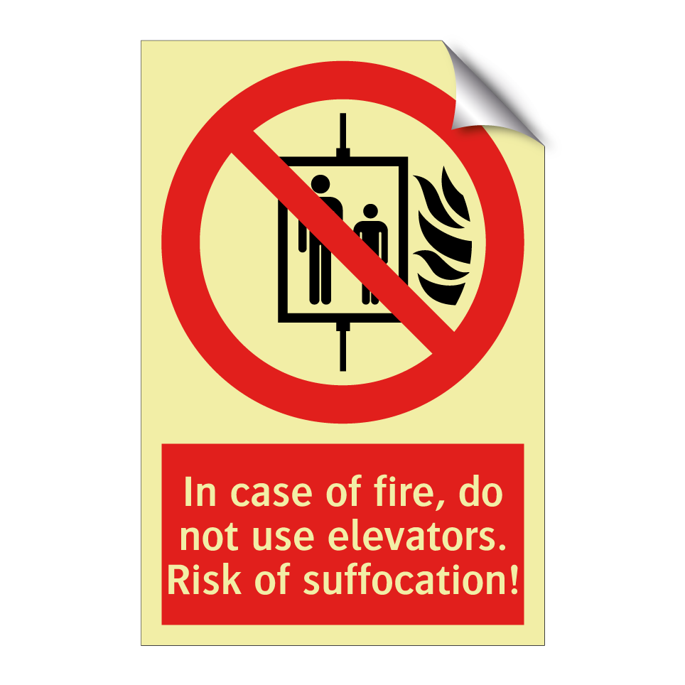 In case of fire, do not use elevators. Risk of suffocation!