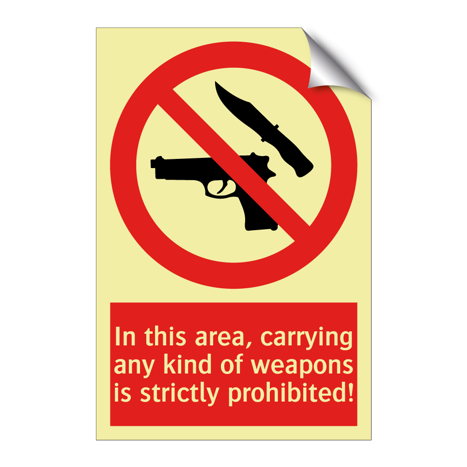 In this area, carrying any kind of weapons is strictly prohibited!