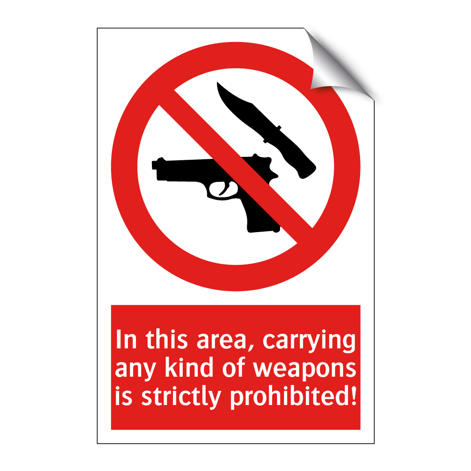 In this area, carrying any kind of weapons is strictly prohibited!