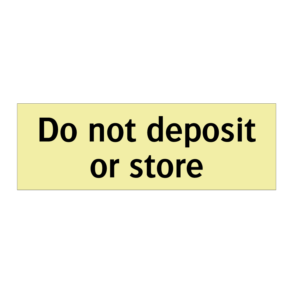 Do not deposit or store